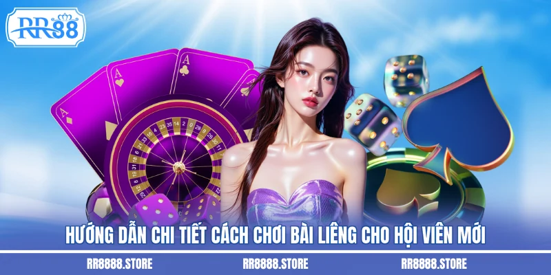 Hướng dẫn chi tiết cách chơi bài liêng cho hội viên mới