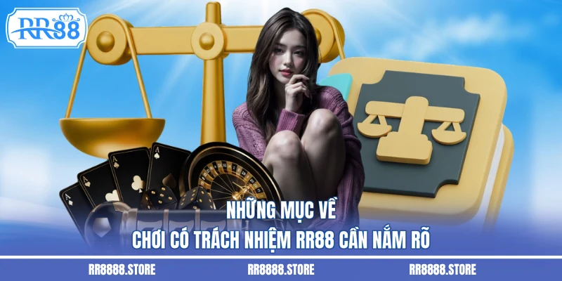 Những mục về chơi có trách nhiệm RR88 cần nắm rõ