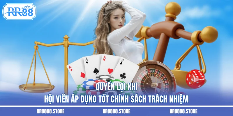 Quyền lợi khi hội viên áp dụng tốt chính sách trách nhiệm