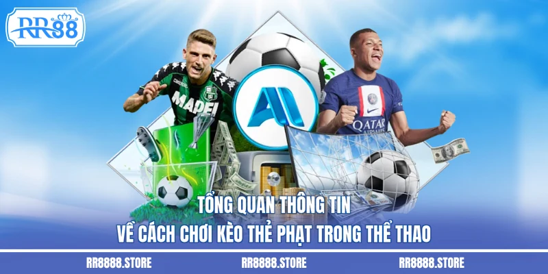 Tổng quan thông tin về cách chơi kèo thẻ phạt trong thể thao