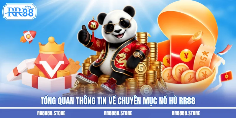 Tổng quan thông tin về chuyên mục nổ hũ RR88