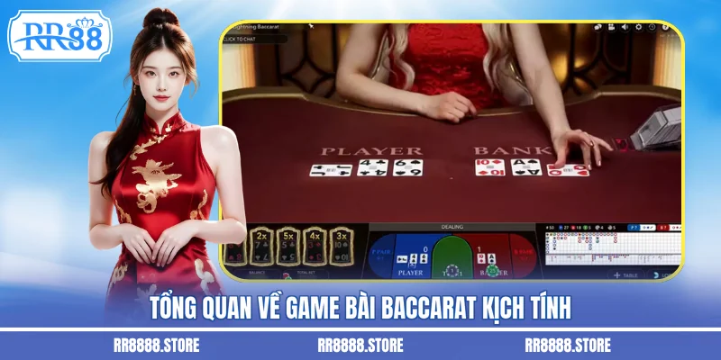 Tổng quan về game bài baccarat kịch tính