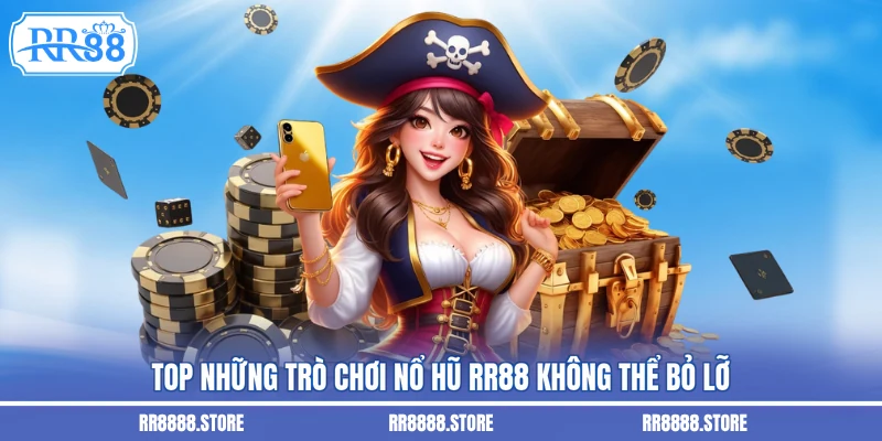 Top những trò chơi nổ hũ RR88 không thể bỏ lỡ