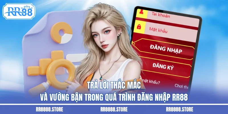Trả lời thắc mắc và vướng bận trong quá trình đăng nhập RR88